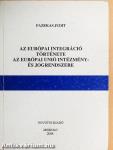 Az európai integráció története/Az Európai Unió intézmény- és jogrendszere
