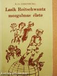 Lasik Roitschwantz mozgalmas élete
