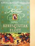 Arthur király - Keresztutak előtt