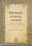 Reformáció, ortodoxia, románok