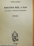 Keleten kél a nap I-II.