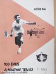 100 éves a magyar tenisz