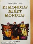Ki mondta? Miért mondta?