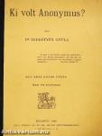 Ki volt Anonymus? I-II.