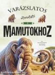 Varázslatos útmutató a mamutokhoz