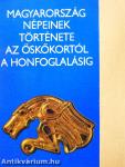 Magyarország népeinek története az őskőkortól a honfoglalásig