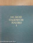 Die frühe Italienische Malerei I.