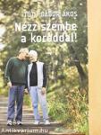 Nézz szembe a koroddal!