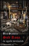Sub Rosa és egyéb történetek
