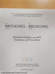 Pieter Bruegel d. Ä. im Kunsthistorischen Museum Wien/Pieter Breughel der Jüngere - Jan Brueghel der Ältere