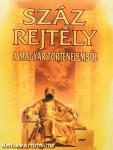 Száz rejtély a magyar történelemből