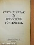 Vértanúakták és szenvedéstörténetek