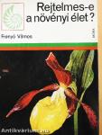 Rejtelmes-e a növényi élet?