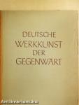 Deutsche Werkkunst der Gegenwart