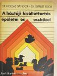 A háztáji kisállattartás épületei és eszközei