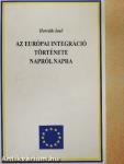 Az európai integráció története napról napra