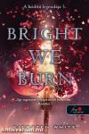 Bright We Burn - Lobogás