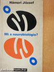 Mi a neurobiológia? (dedikált példány)