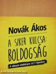 A siker kulcsa: Boldogság (dedikált példány)