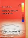 Vajszív, kőszív, csupaszív