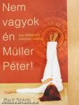 Nem vagyok én Müller Péter!