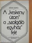 A "keskeny úton" a "szolgáló egyház" felé (dedikált példány)