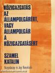 Közigazgatás az állampolgárért, vagy állampolgár a közigazgatásért