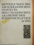 Mitteilungen des Archäologischen Instituts der Ungarischen Akademie der Wissenschaften 14/1985