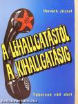 A lehallgatástól a kihallgatásig