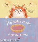 Puffancs morog, gyomra korog