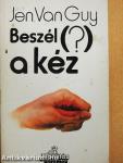 Beszél (?) a kéz