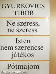 Ne szeress, ne szeress/Isten nem szerencsejátékos/Pótmajom