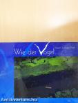 Wie der Vogel...