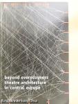 Beyond everydayness theatre architecture in Central Europe
