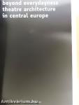 Beyond everydayness theatre architecture in Central Europe