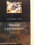 Mikoriak a golyónyomok? (dedikált példány)