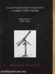 A honi Kopernikusz-recepciótól a magyar Nobel-díjakig