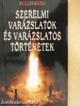 Szerelmi varázslatok és varázslatos történetek