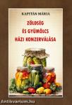 Zöldség és gyümölcs házi konzerválása