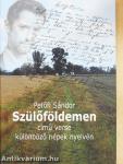 Petőfi Sándor Szülőföldemen című verse különböző népek nyelvén