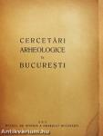 Cercetari Arheologice in Bucuresti
