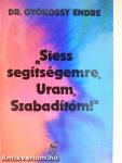 "Siess segítségemre, Uram, Szabadítóm!"