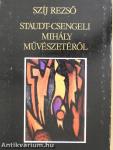 Staudt-Csengeli Mihály művészetéről (kétszeresen aláírt, számozott példány)