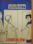 Szülőszoba, tessék belépni!