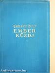 Ember küzdj'... I-III.