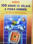 300 kérdés és válasz a fizika köréből (dedikált példány)
