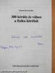 300 kérdés és válasz a fizika köréből (dedikált példány)