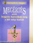 Megértés arról, hogyan harcoljuk meg a hit szép harcát