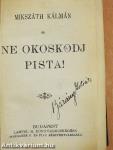 Ne okoskodj Pista!/A fekete kakas/A szelistyei asszonyok/Az amerikai menyecske