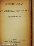 Ne okoskodj Pista!/A fekete kakas/A szelistyei asszonyok/Az amerikai menyecske
